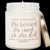 She Believed She Could So She Did - 9 oz